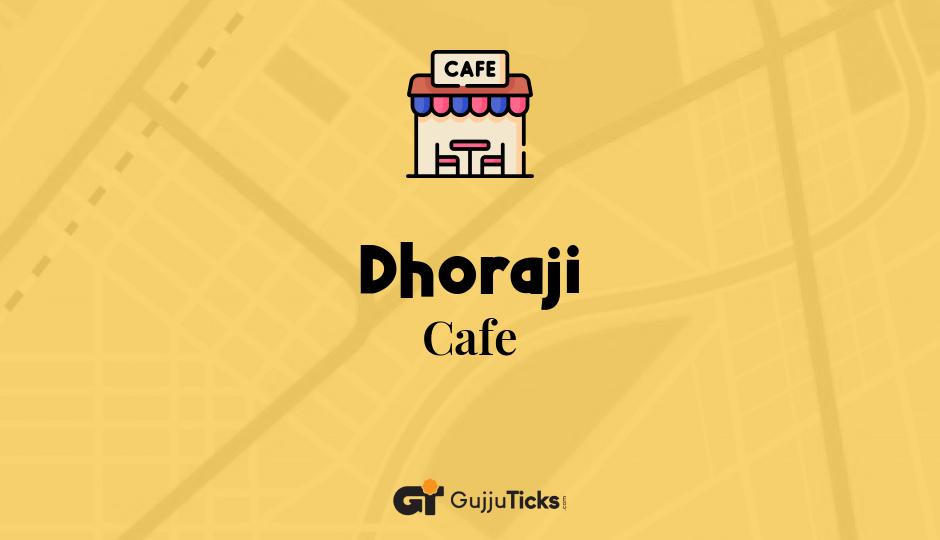 Cafe in Dhoraji