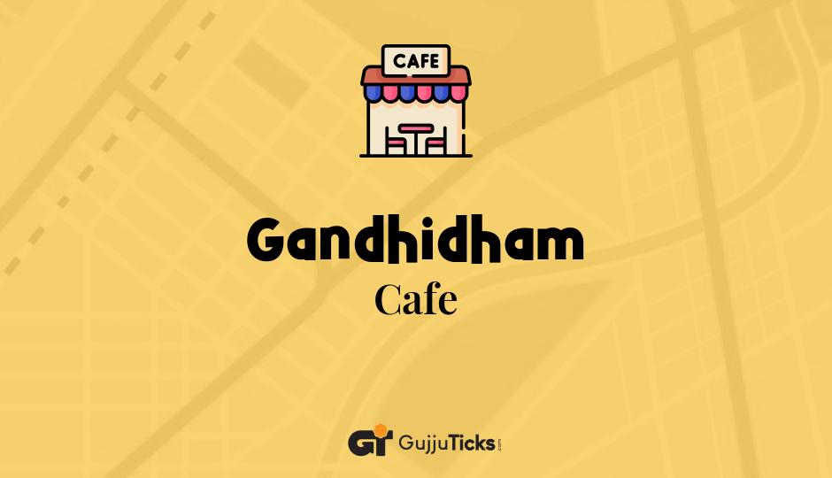Cafe in Gandhidham