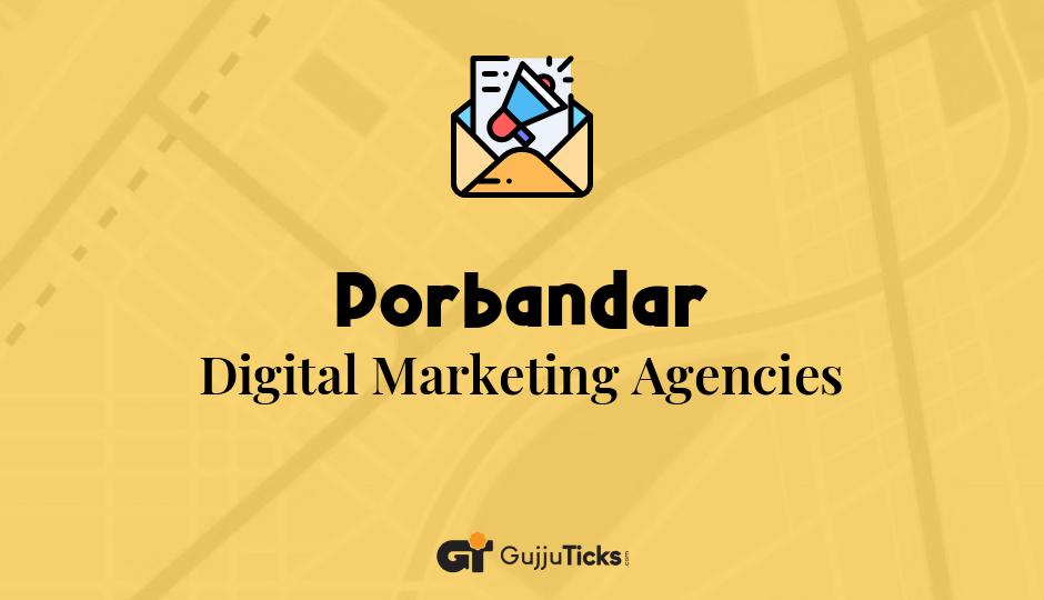 Digital Marketing Agencies in Porbandar