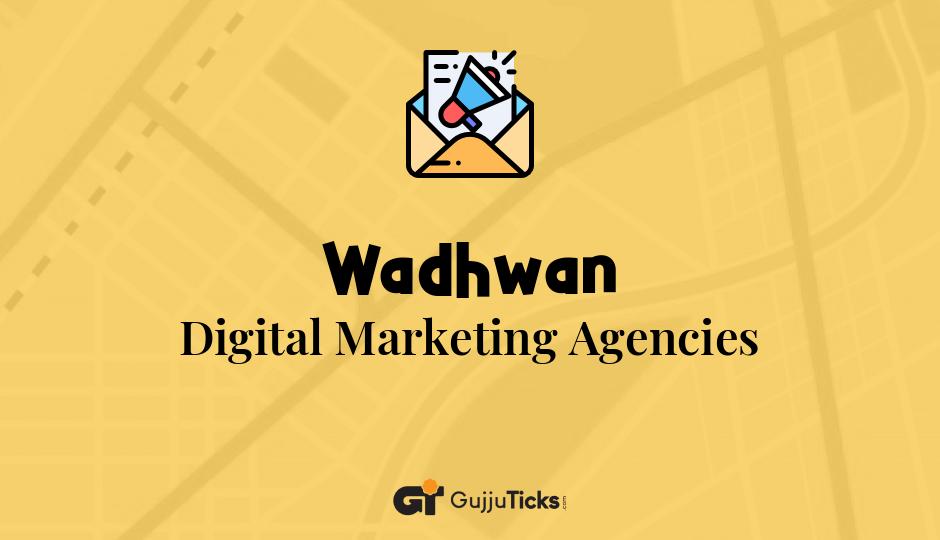 Digital Marketing Agencies in Wadhwan