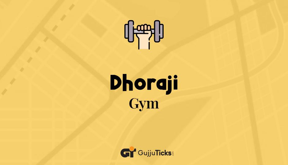 Gym in Dhoraji