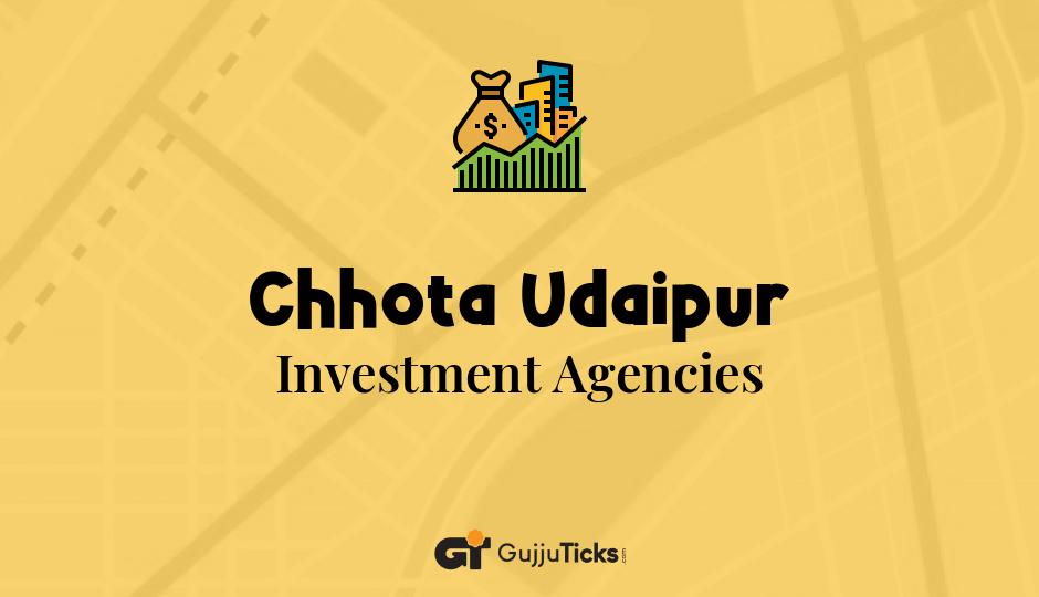 Investment Agencies in Chhota Udaipur
