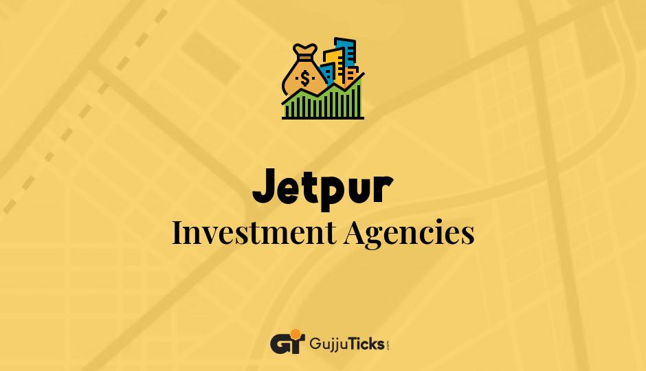 Investment Agencies in Jetpur