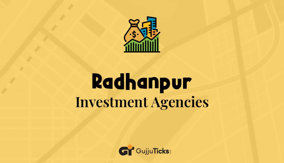 Investment Agencies in Radhanpur