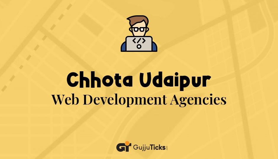 Web Development Agencies in Chhota Udaipur