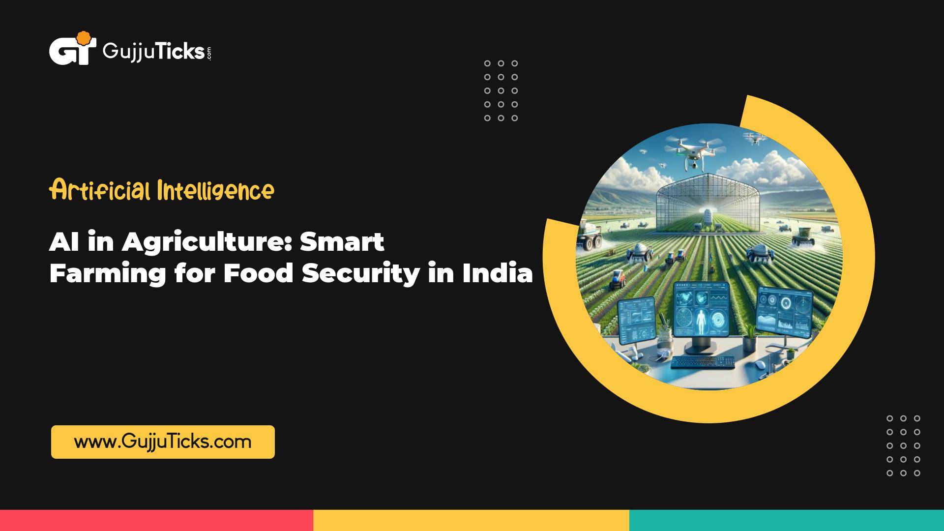 AI in Agriculture: Smart Farming for Food Security in India Image