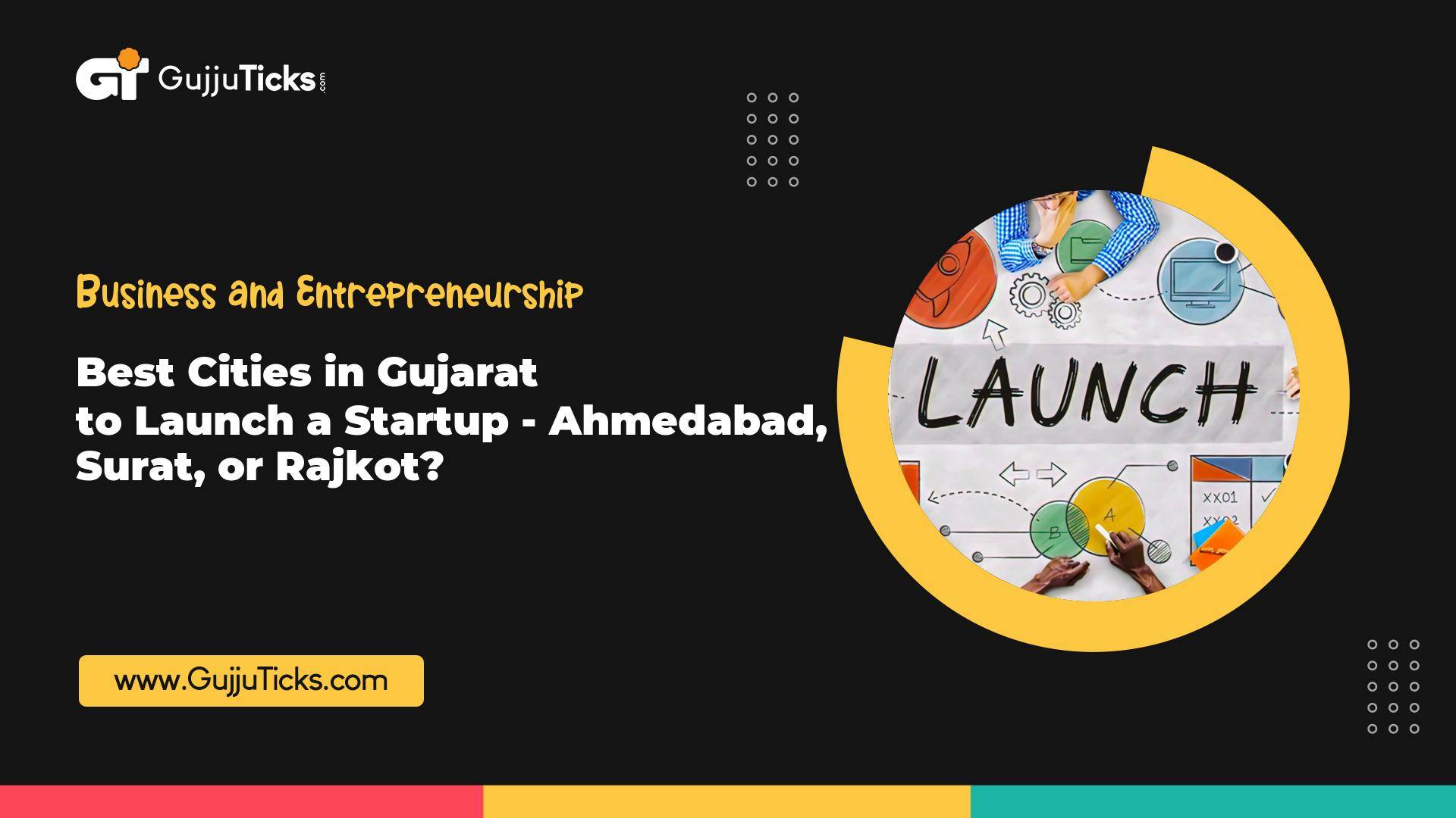Best Cities in Gujarat to Launch a Startup – Ahmedabad, Surat, or Rajkot? Image