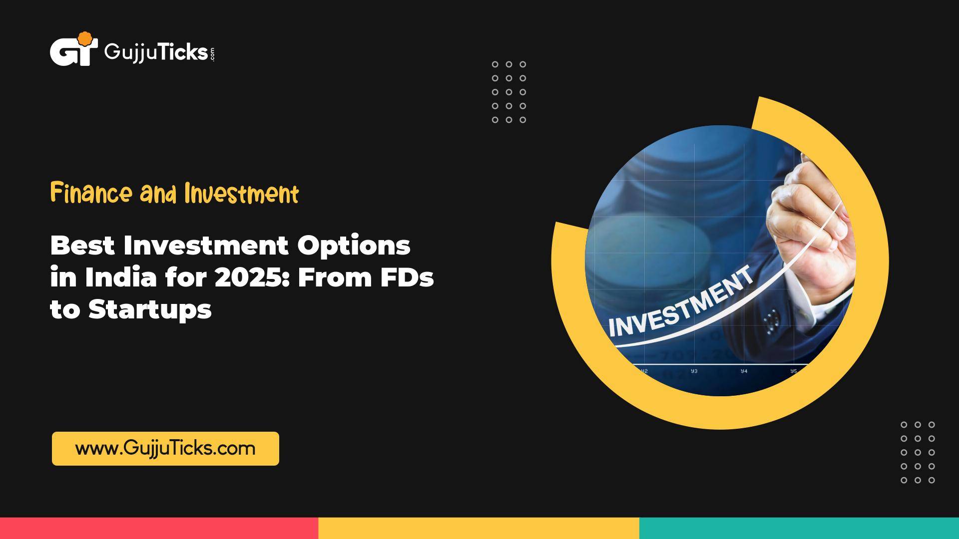Best Investment Options in India for 2025: From FDs to Startups Image