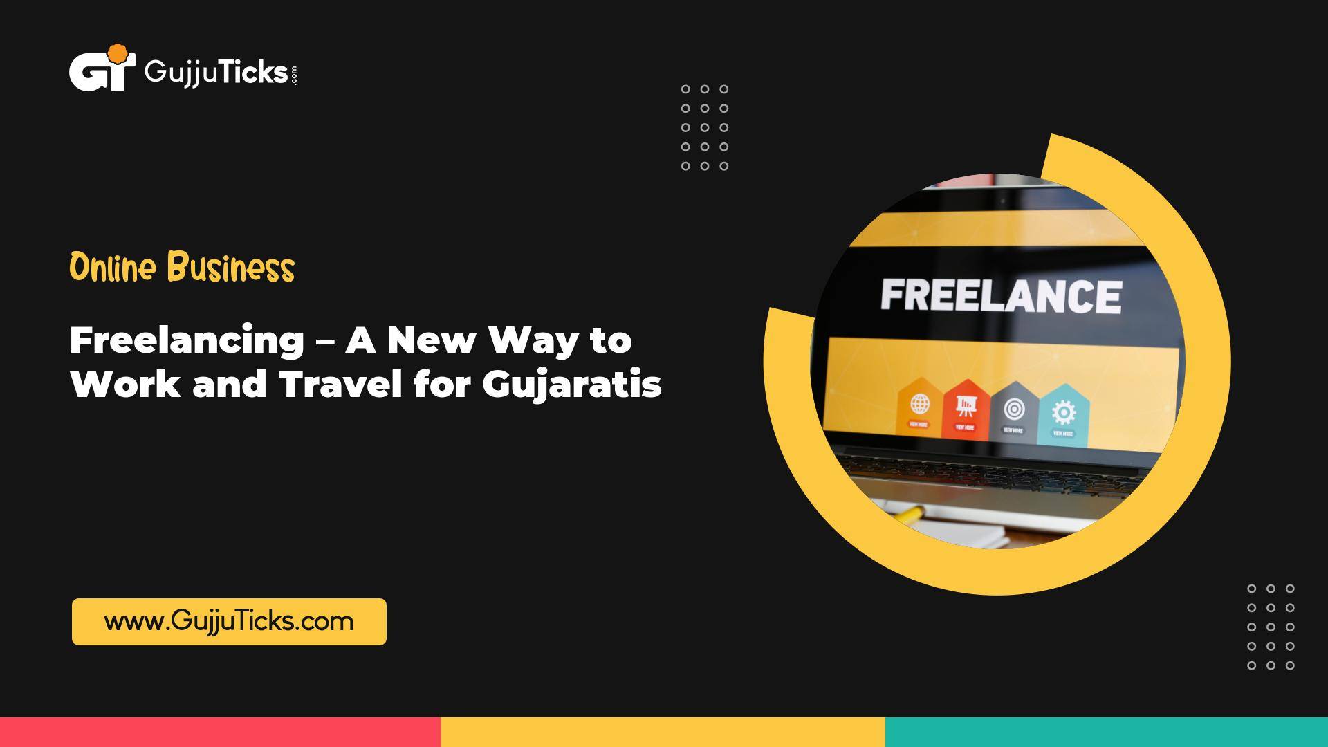 Freelancing – A New Way to Work and Travel for Gujaratis Image
