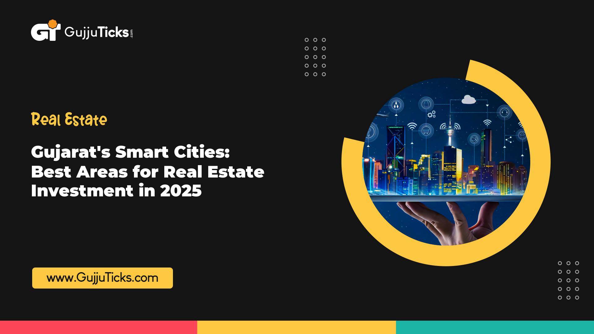 Gujarat's Smart Cities: Best Areas for Real Estate Investment in 2025 Image