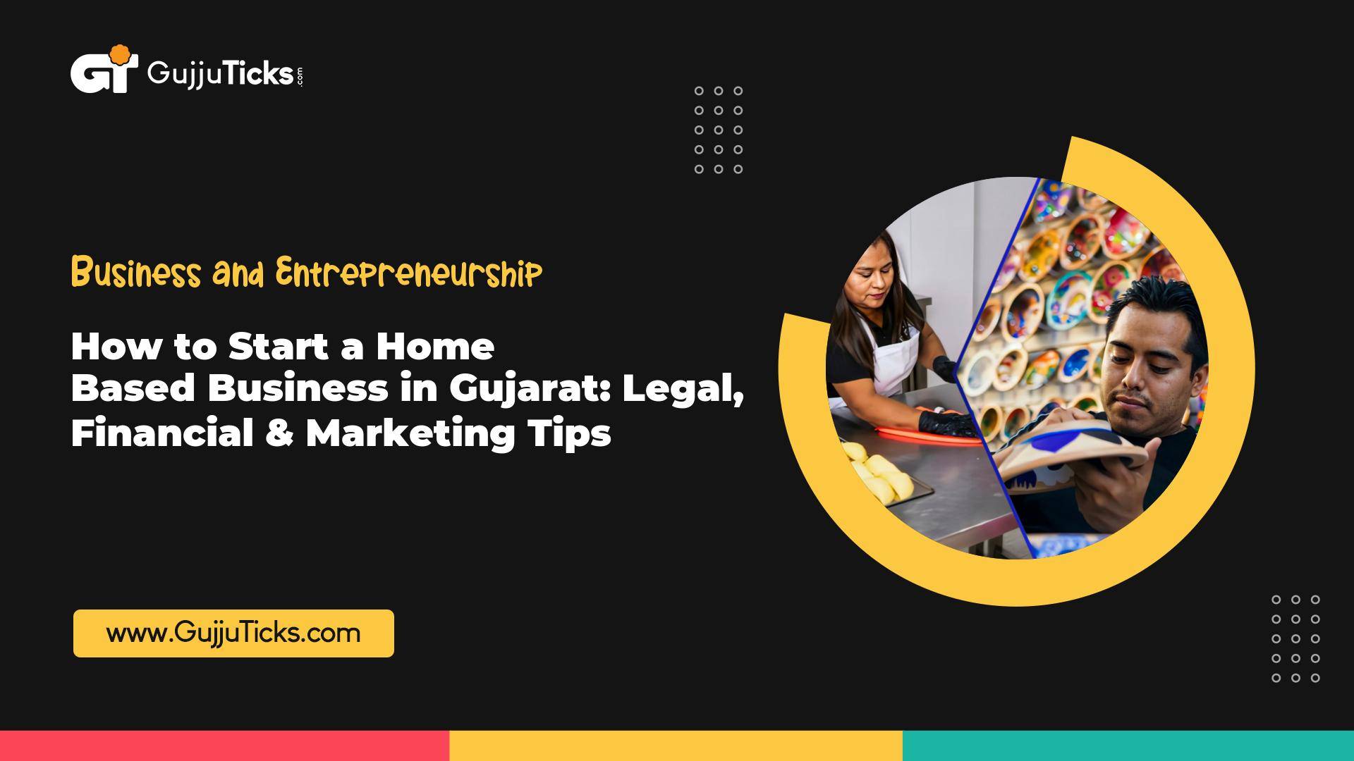 How to Start a Home-Based Business in Gujarat: Legal, Financial & Marketing Tips Image