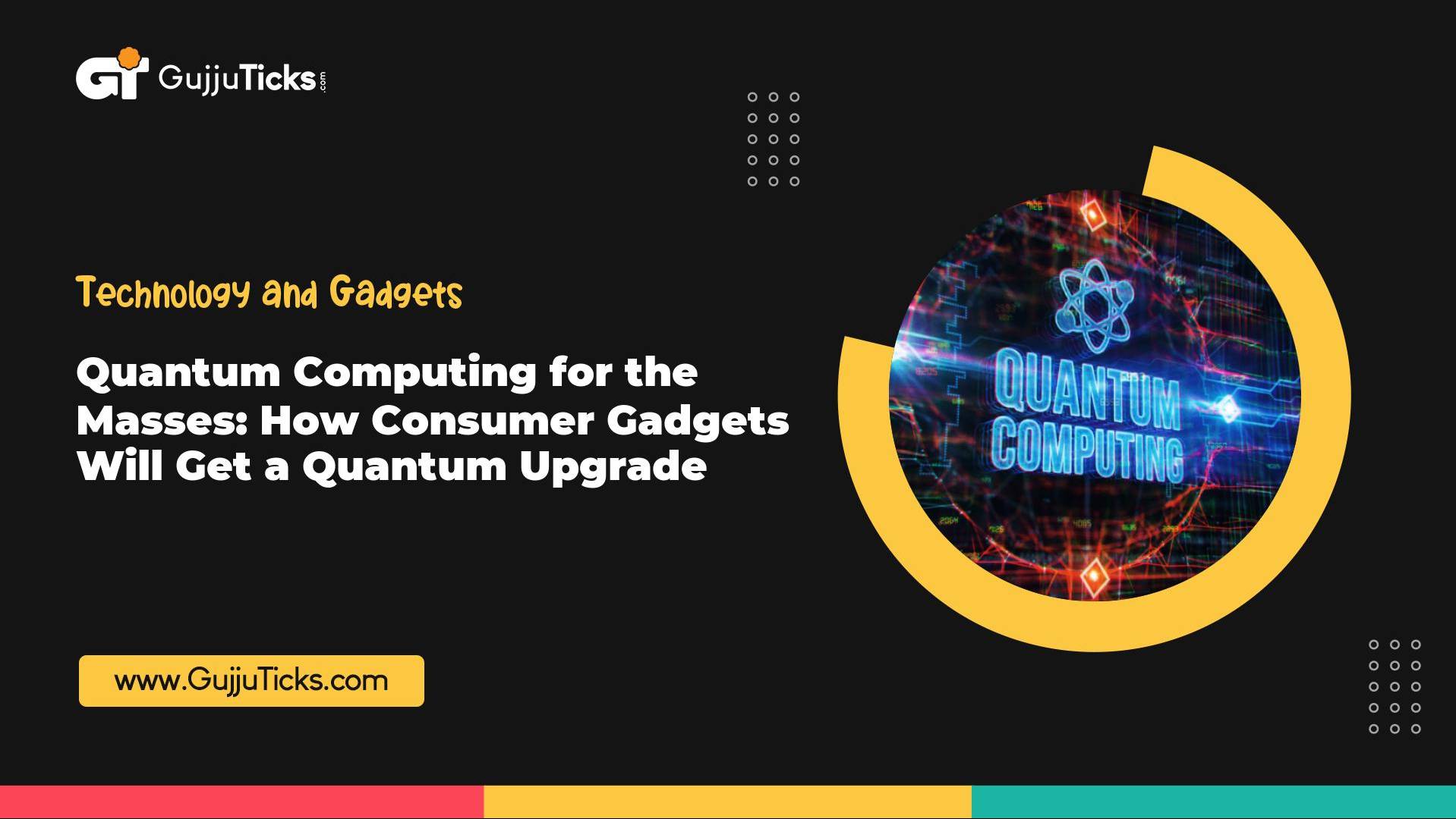 Quantum Computing for the Masses: How Consumer Gadgets Will Get a Quantum Upgrade Image