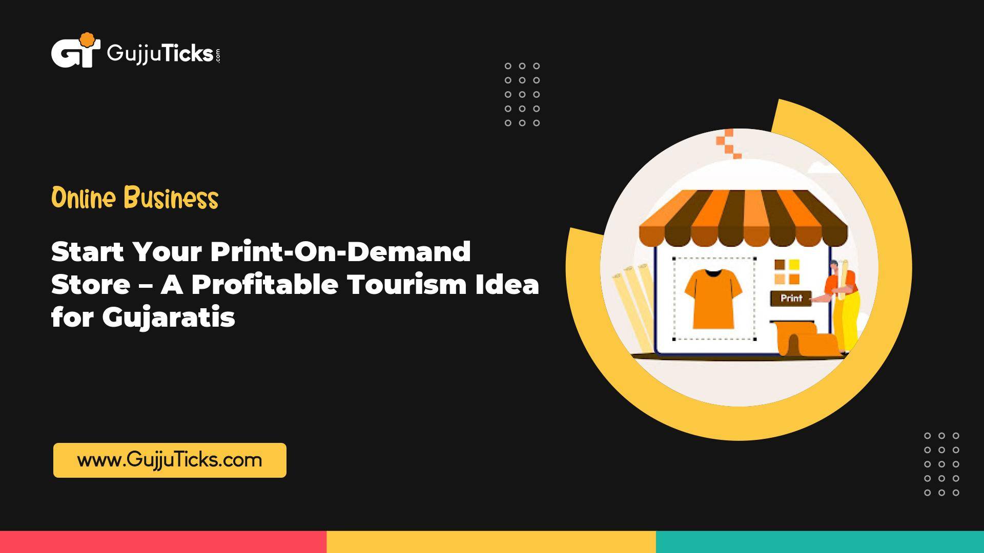 Start Your Print-On-Demand Store – A Profitable Tourism Idea for Gujaratis Image