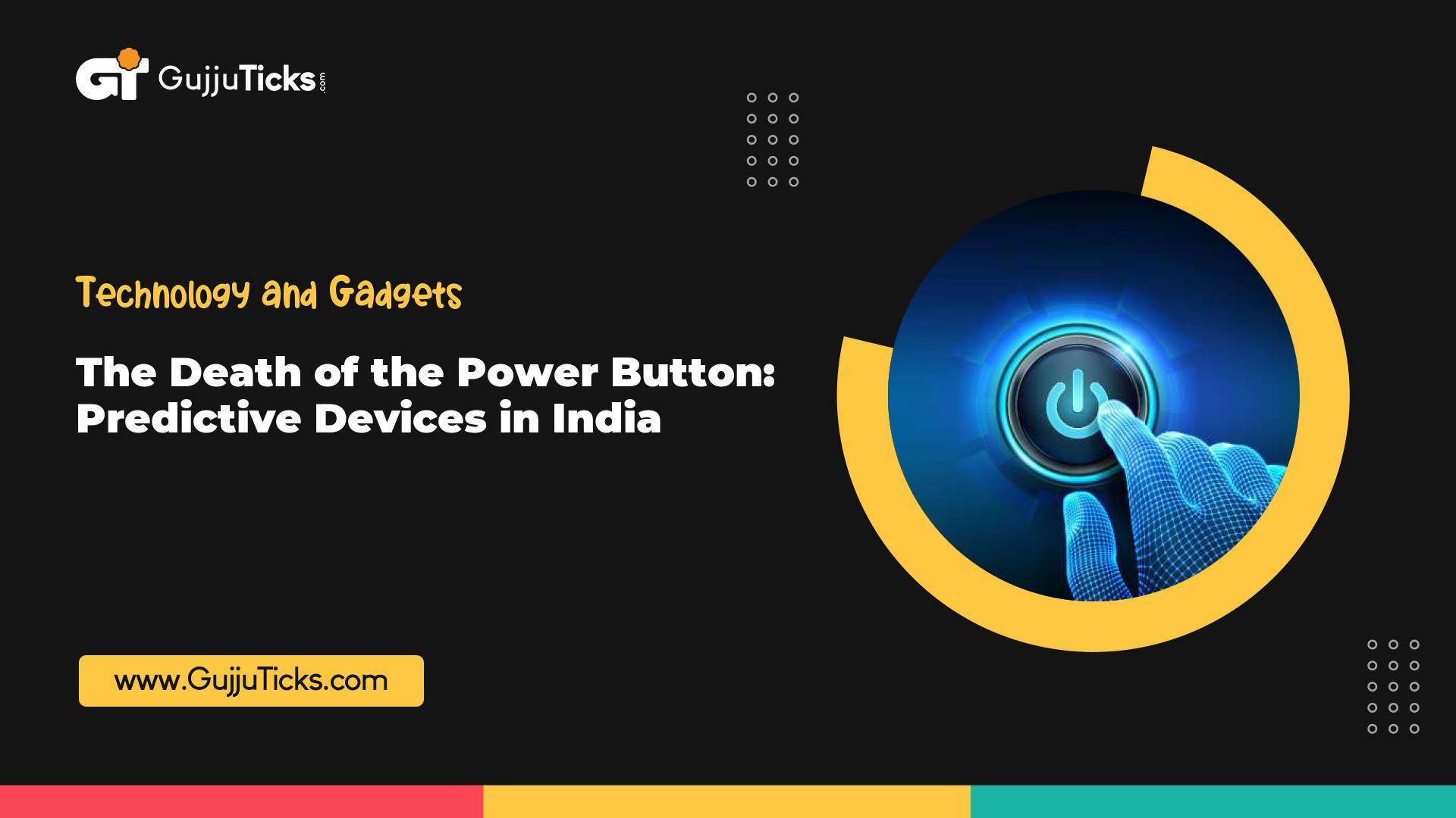 The Death of the Power Button: Predictive Devices in India Image
