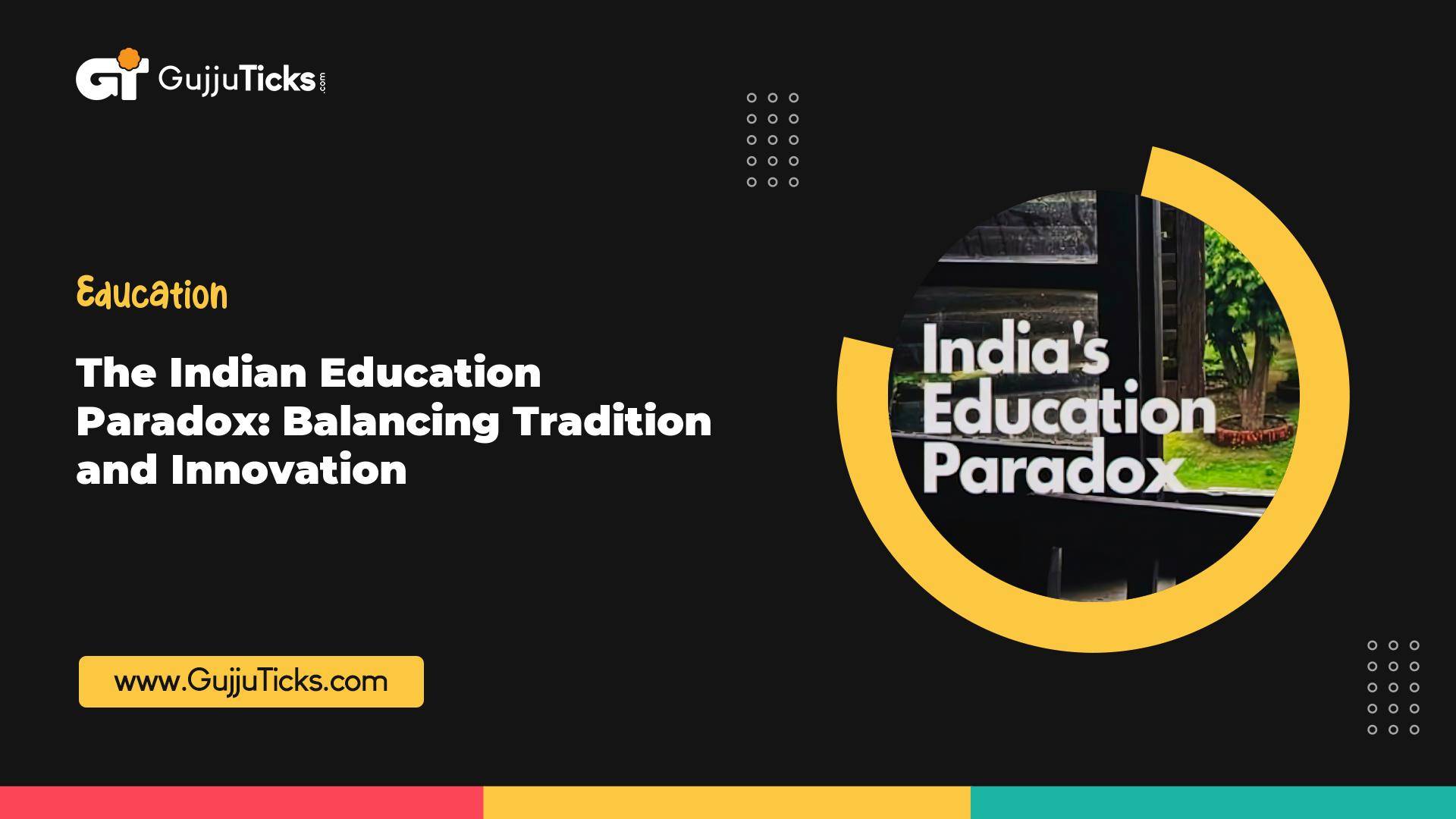 The Indian Education Paradox: Balancing Tradition and Innovation Image