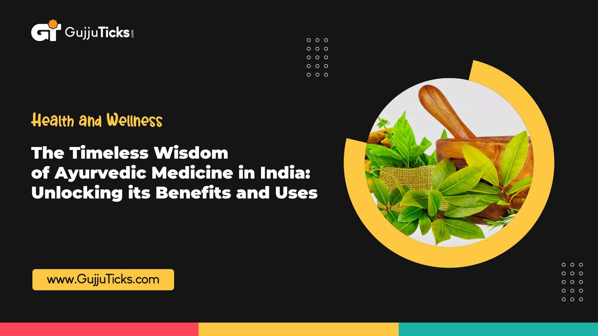 The Timeless Wisdom of Ayurvedic Medicine in India: Unlocking its Benefits and Uses Image