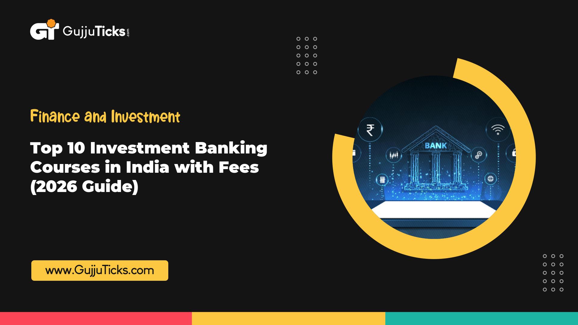 Top 10 Investment Banking Courses in India with Fees (2026 Guide) Image