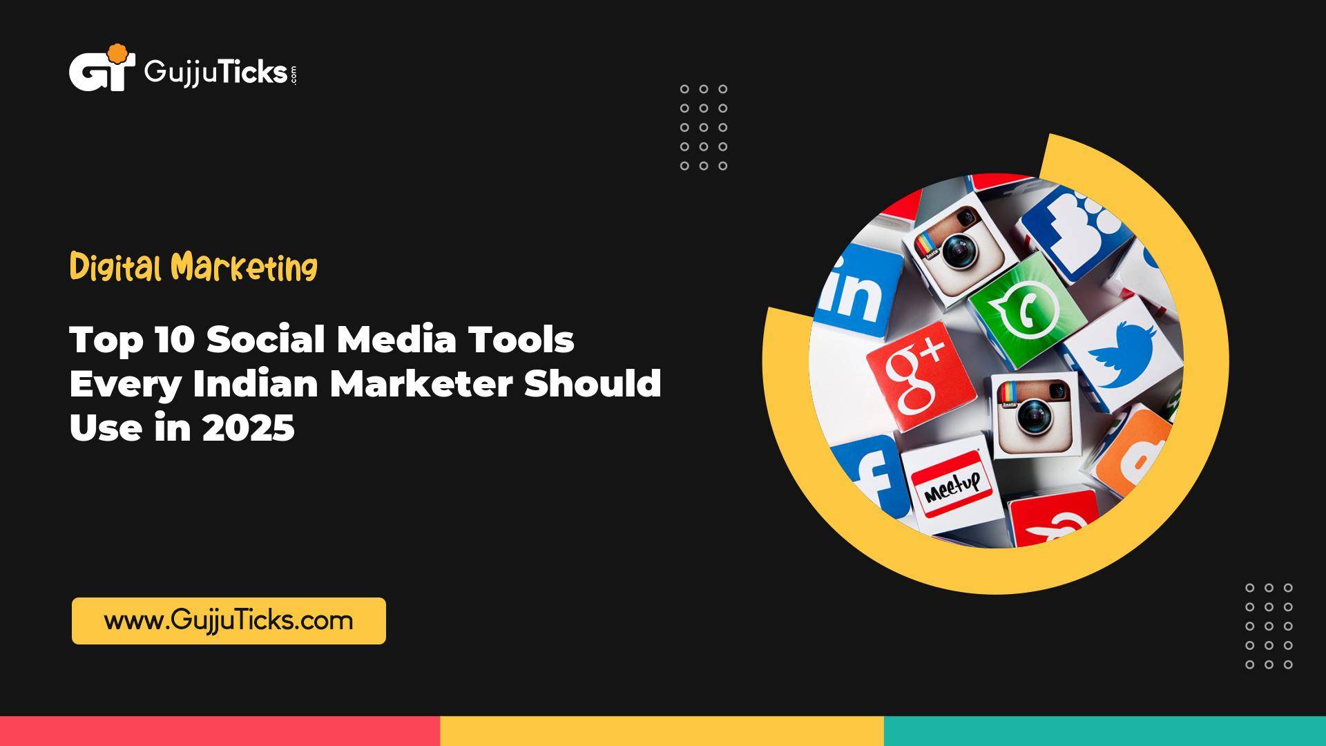 Top 10 Social Media Tools Every Indian Marketer Should Use in 2025 Image