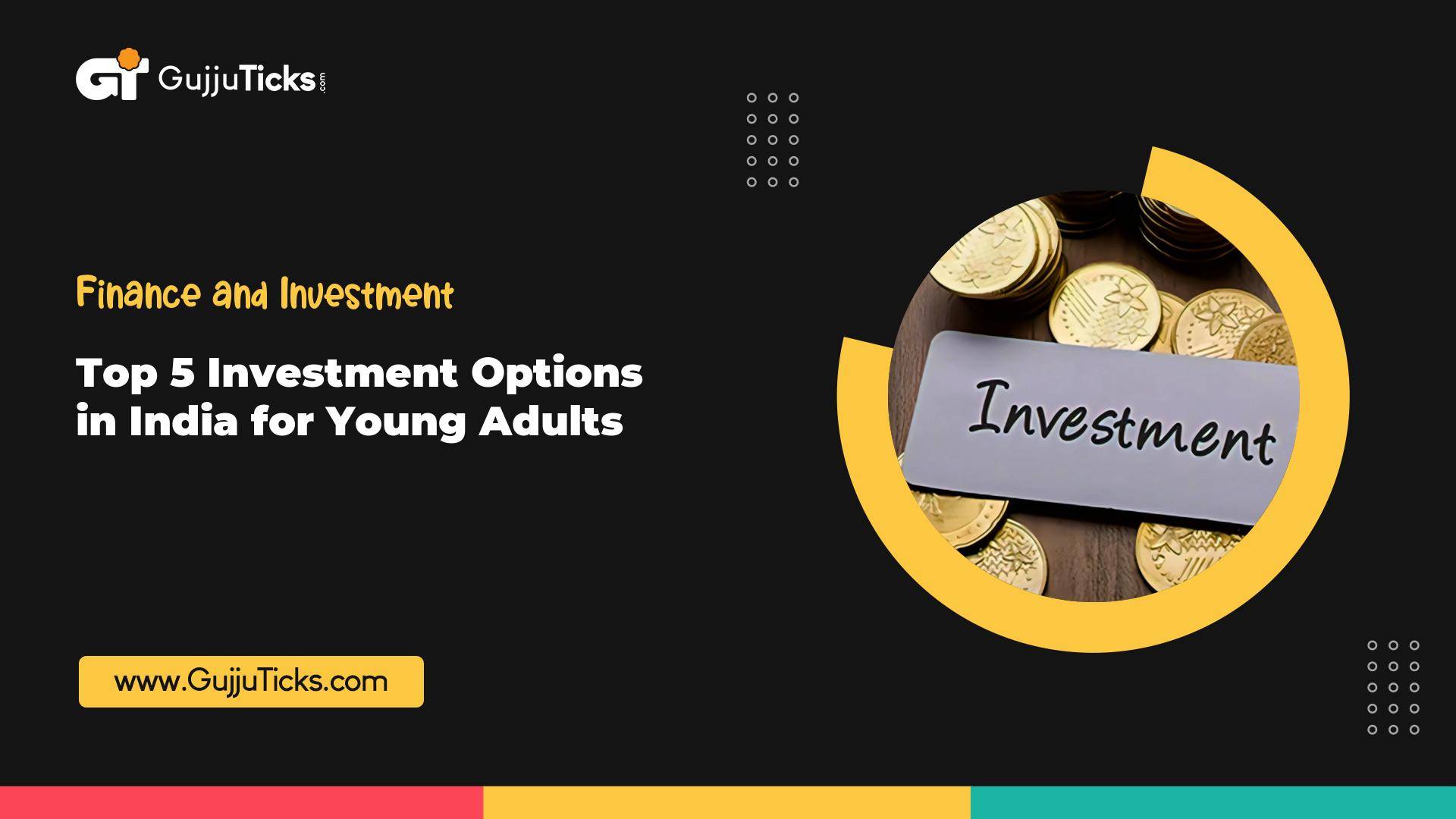 Top 5 Investment Options in India for Young Adults Image