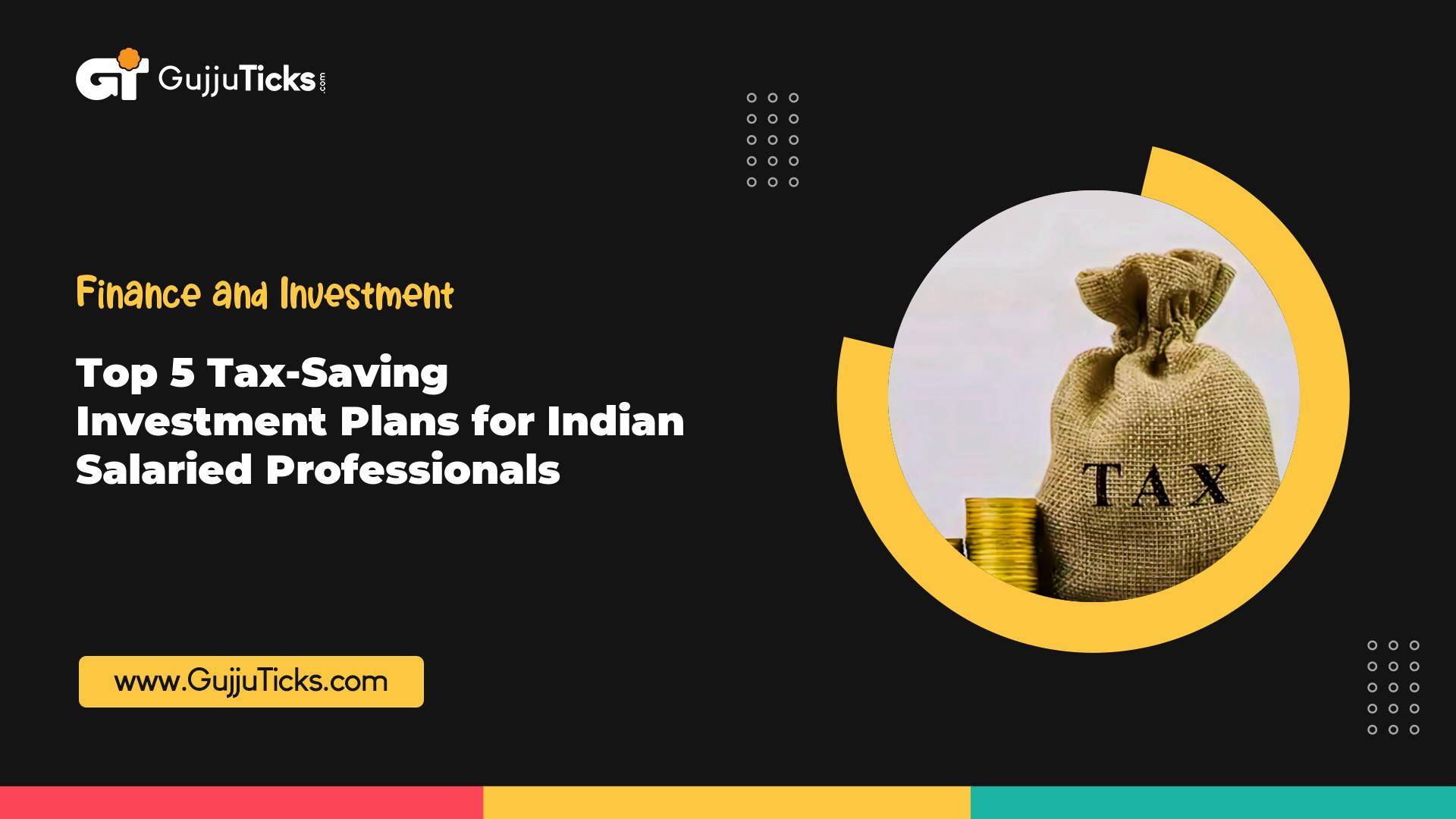Top 5 Tax-Saving Investment Plans for Indian Salaried Professionals Image