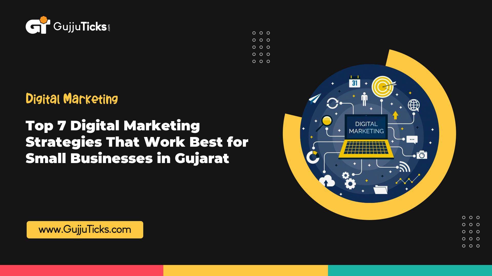 Top 7 Digital Marketing Strategies That Work Best for Small Businesses in Gujarat Image
