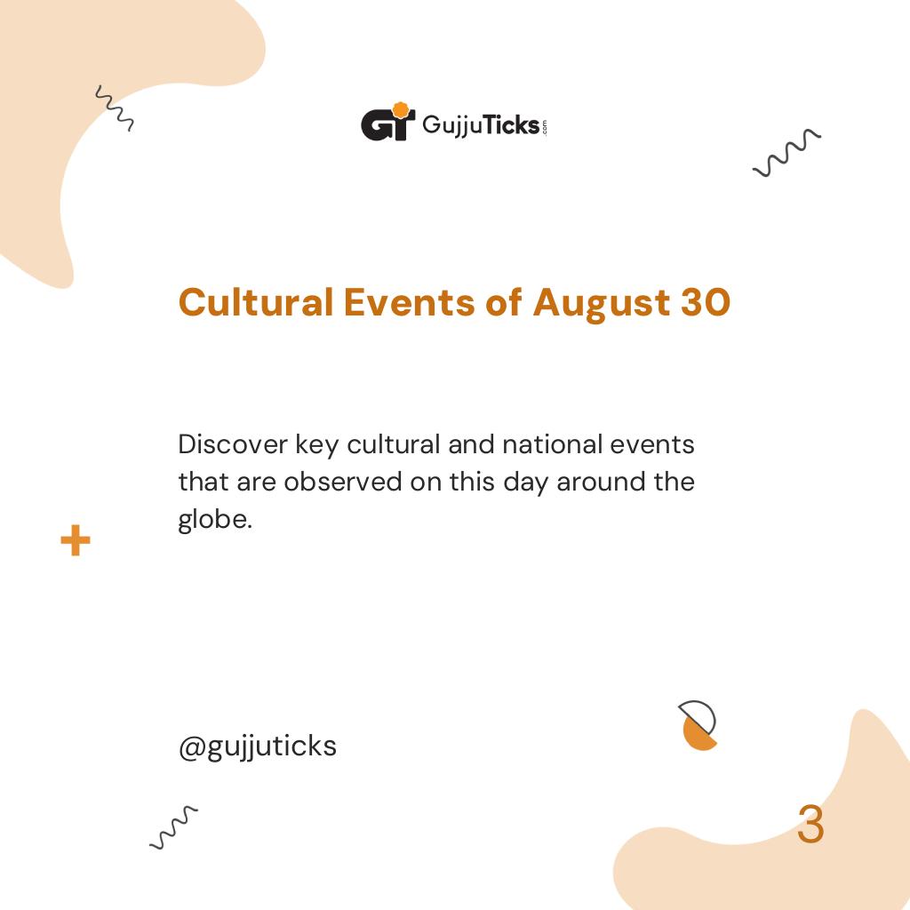 Cultural Events of August 30