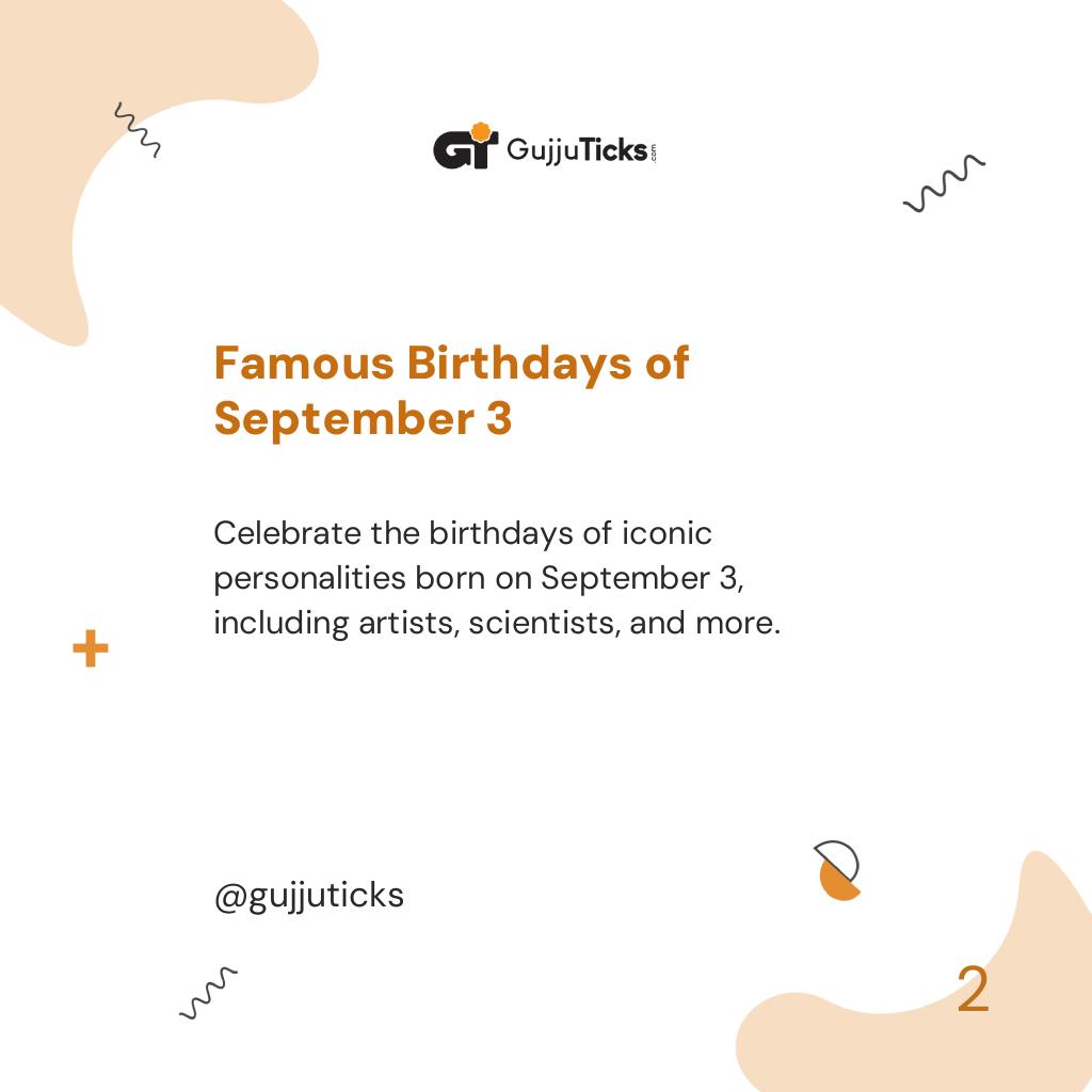 Famous Birthdays of September 3