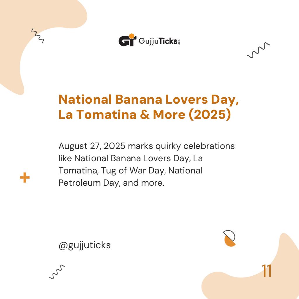 National Banana Lovers Day, La Tomatina & More (2025)