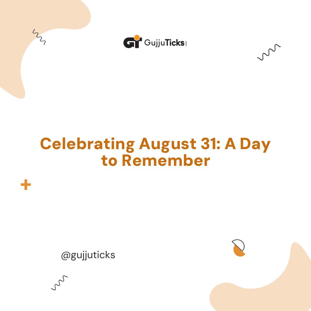 Celebrating August 31: A Day to Remember Image