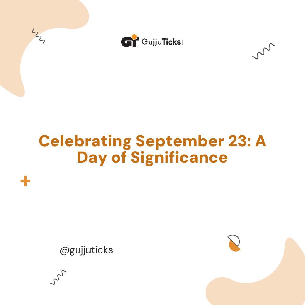 Celebrating September 23: A Day of Significance Image