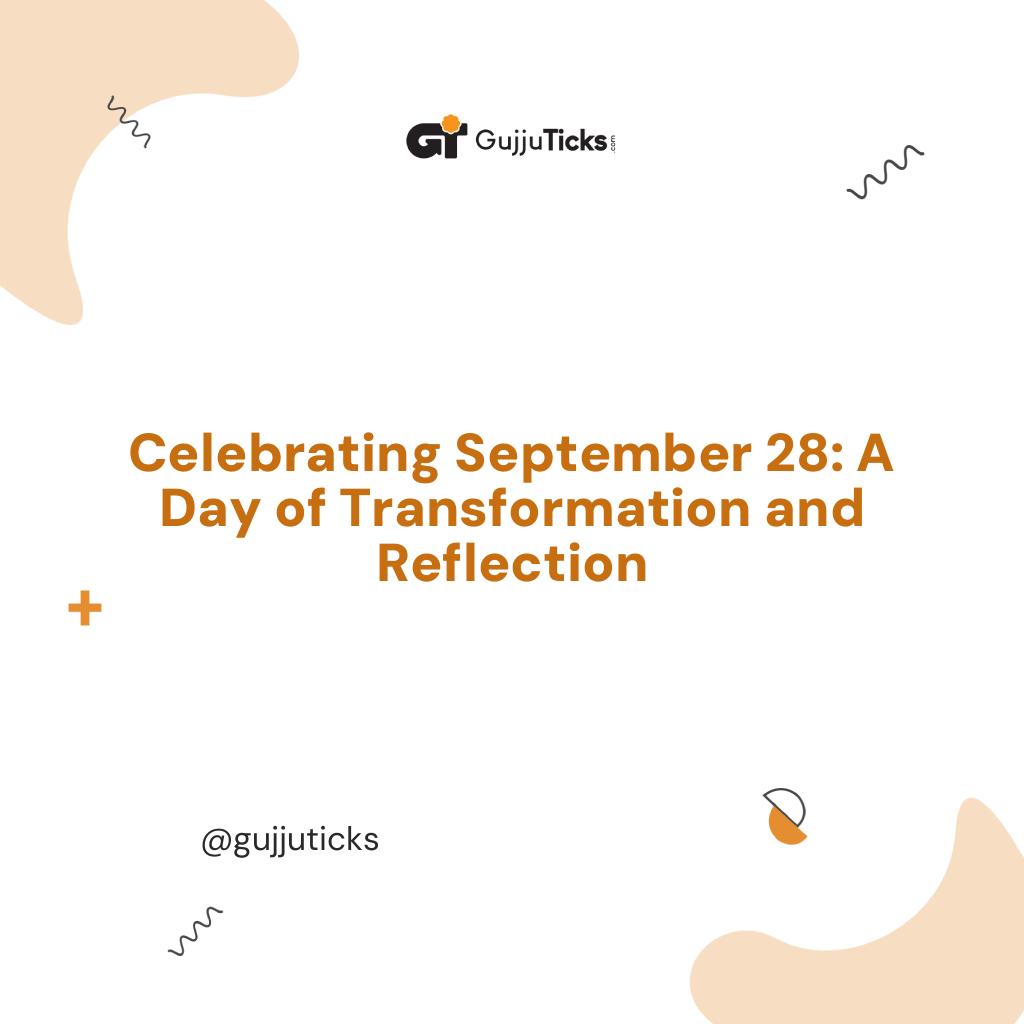 Celebrating September 28: A Day of Transformation and Reflection Image