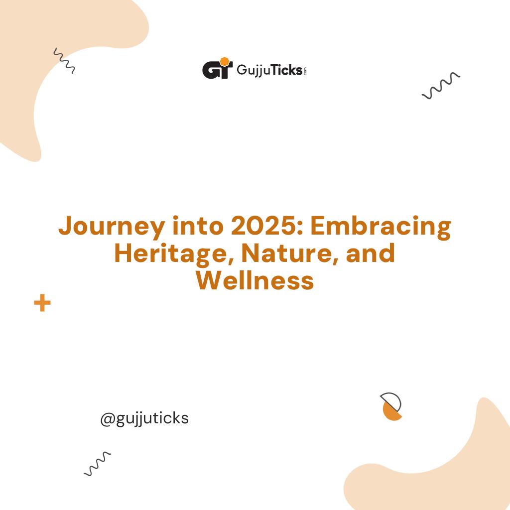 Journey into 2025: Embracing Heritage, Nature, and Wellness Image