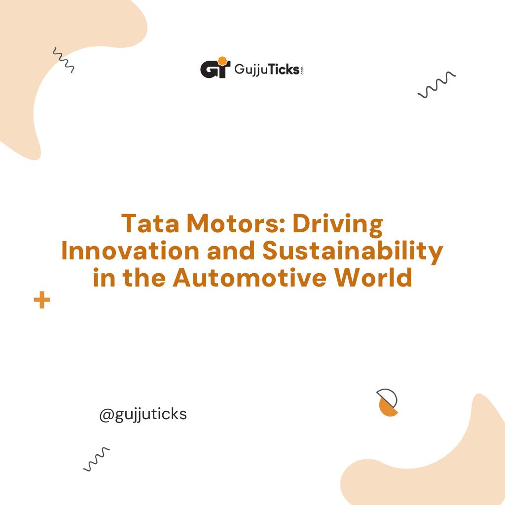 Tata Motors: Driving Innovation and Sustainability in the Automotive World Image
